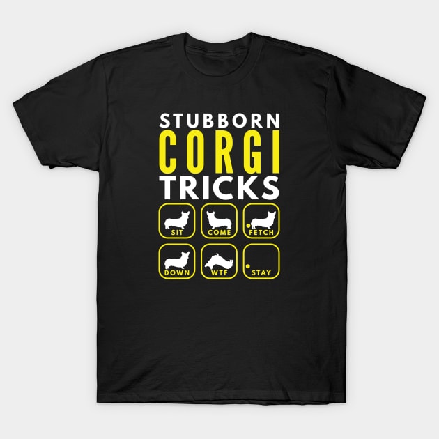 Stubborn Corgi Tricks - Dog Training T-Shirt by DoggyStyles